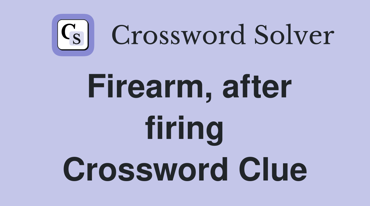 Firearm, after firing Crossword Clue