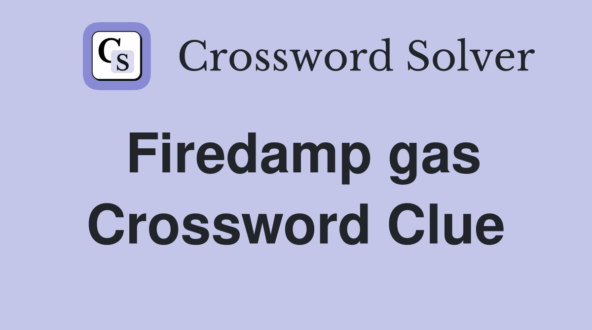 Firedamp gas Crossword Clue