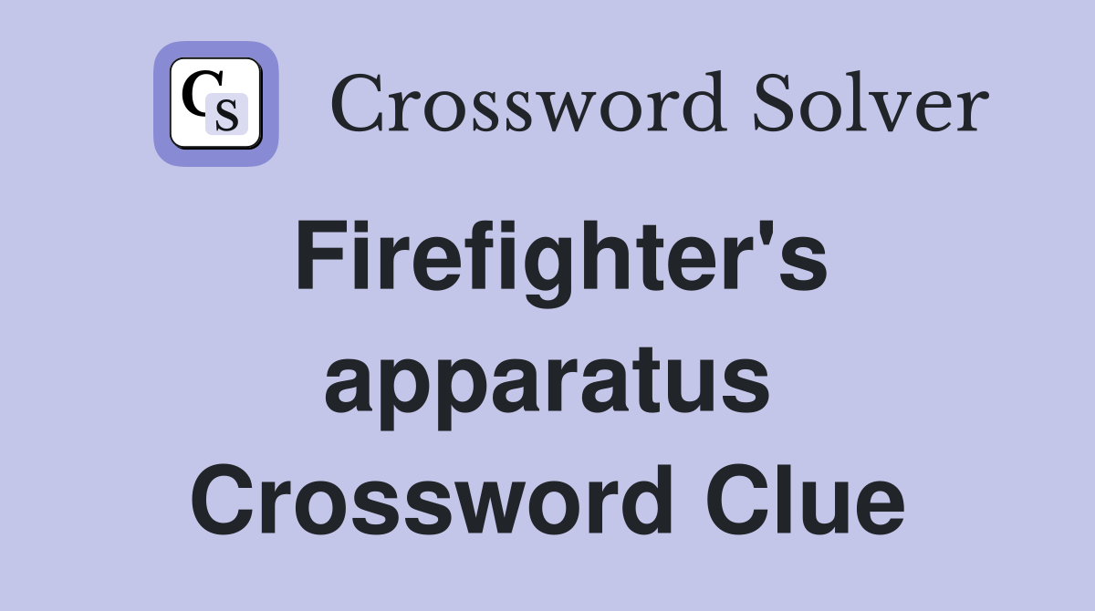 Firefighter's apparatus Crossword Clue