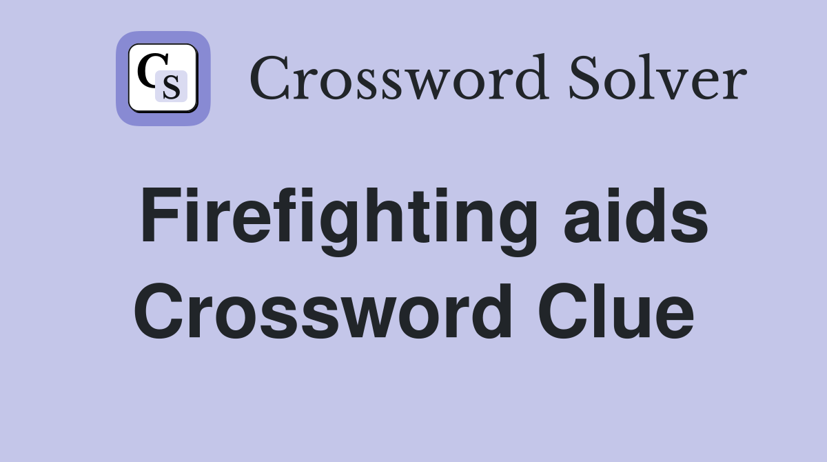 Firefighting aids Crossword Clue