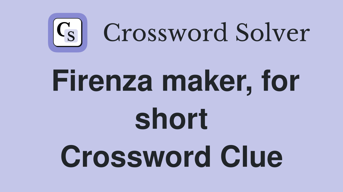 Firenza maker, for short Crossword Clue
