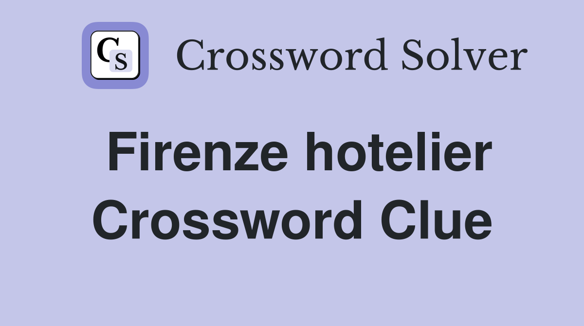 Firenze hotelier Crossword Clue