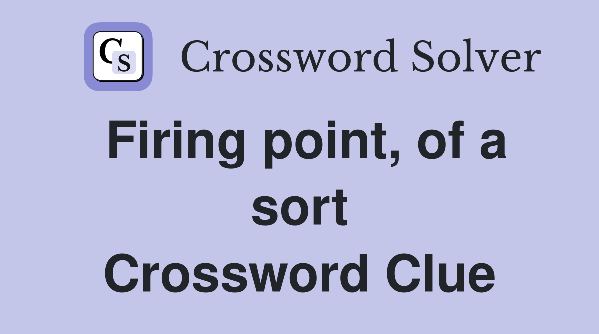 Firing point, of a sort Crossword Clue