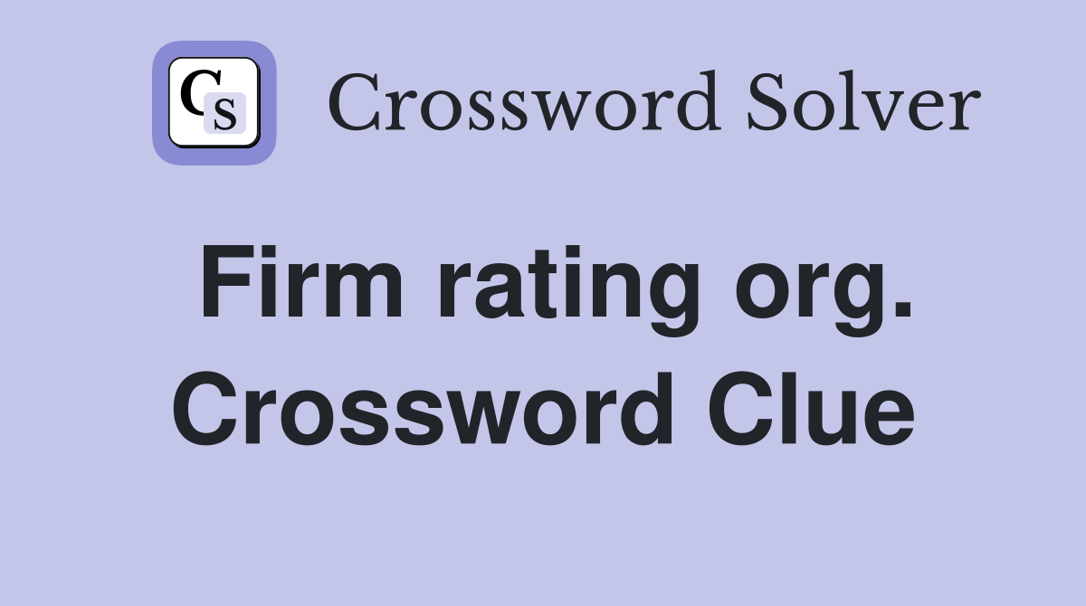 Firm rating org. Crossword Clue