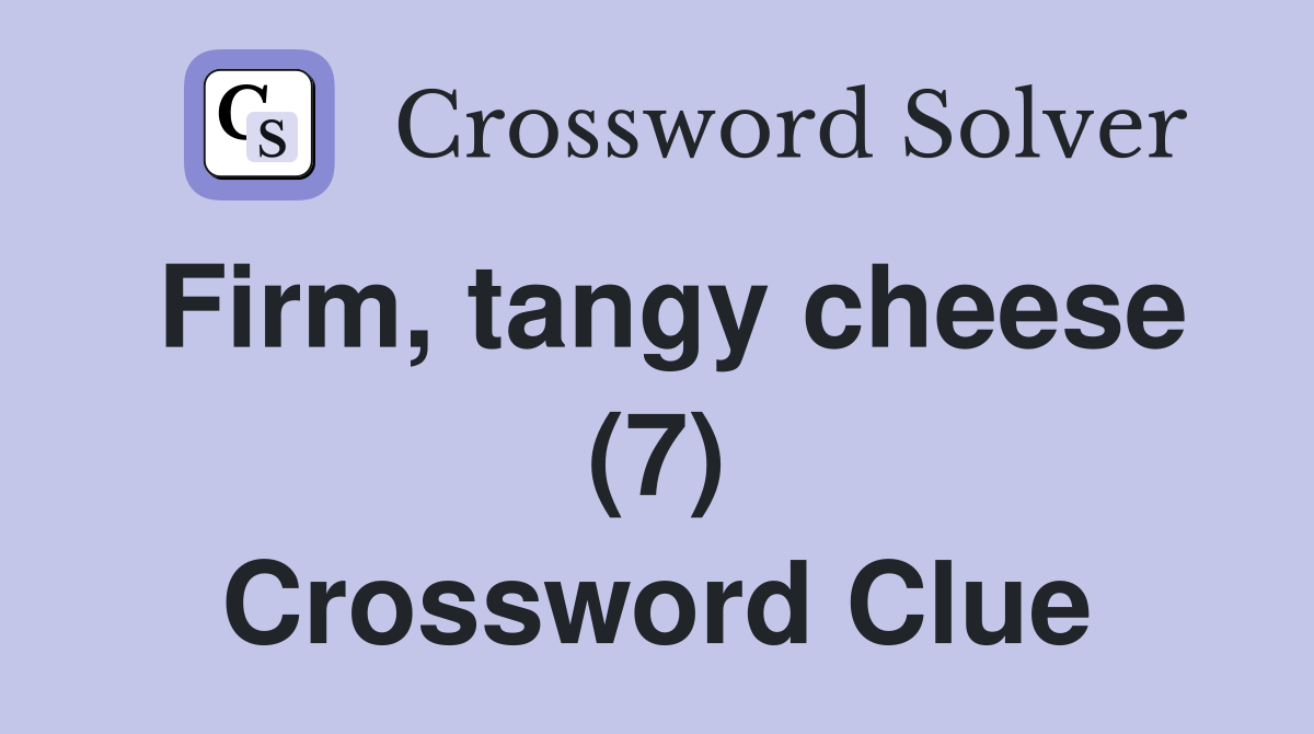 Firm, tangy cheese (7) Crossword Clue