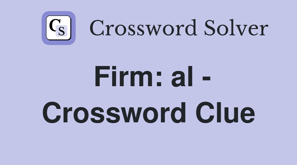 Firm: al - Crossword Clue