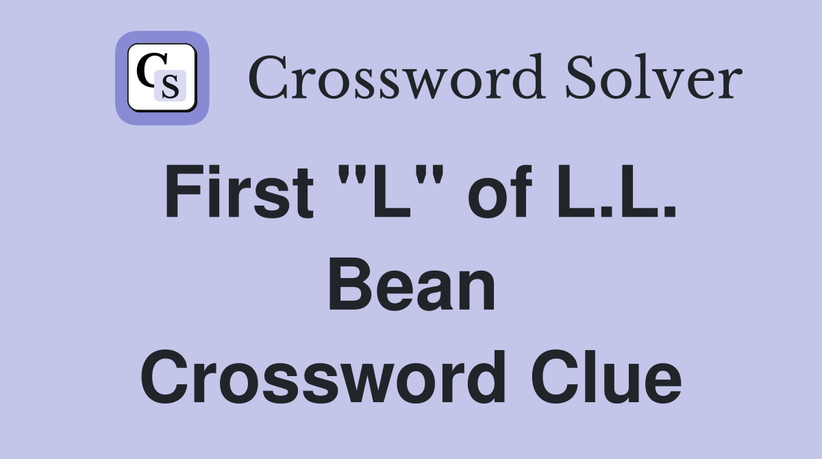 First "L" of L.L. Bean Crossword Clue