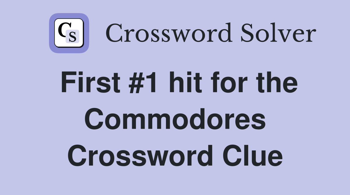 First #1 hit for the Commodores Crossword Clue