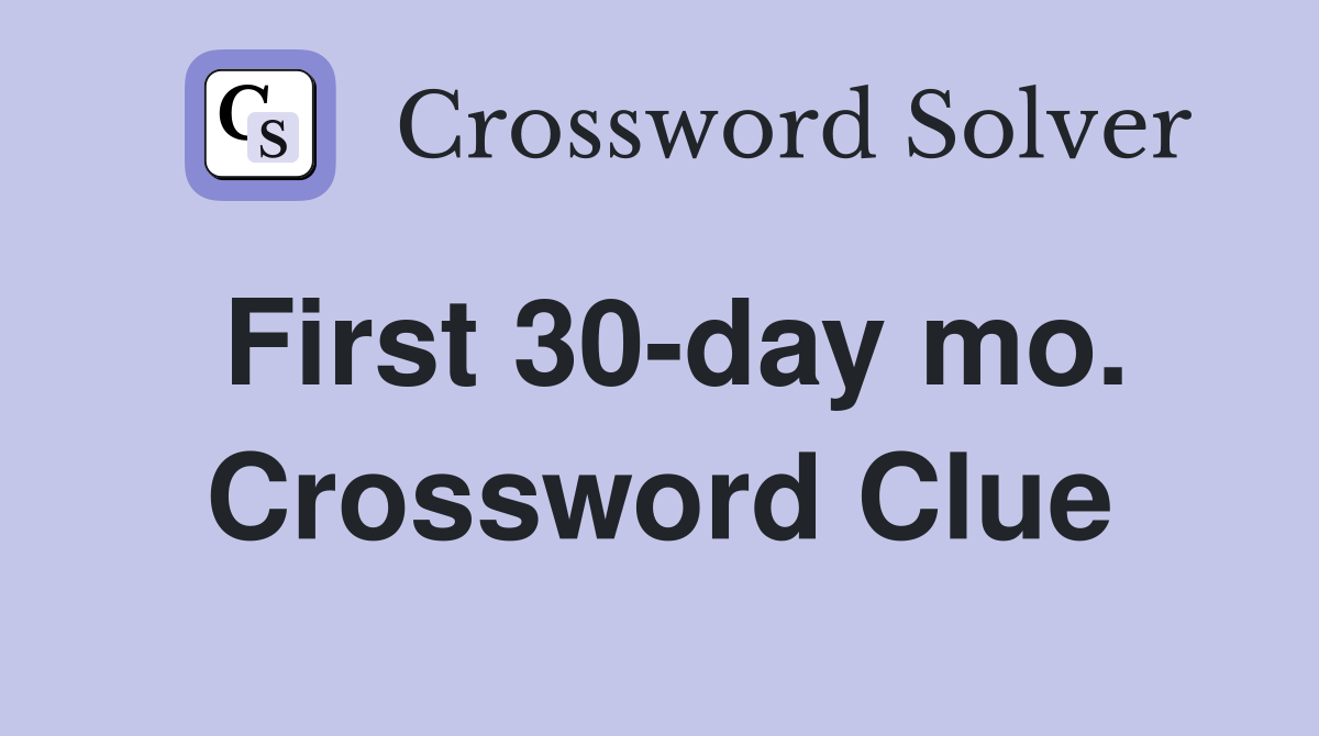 First 30-day mo. Crossword Clue