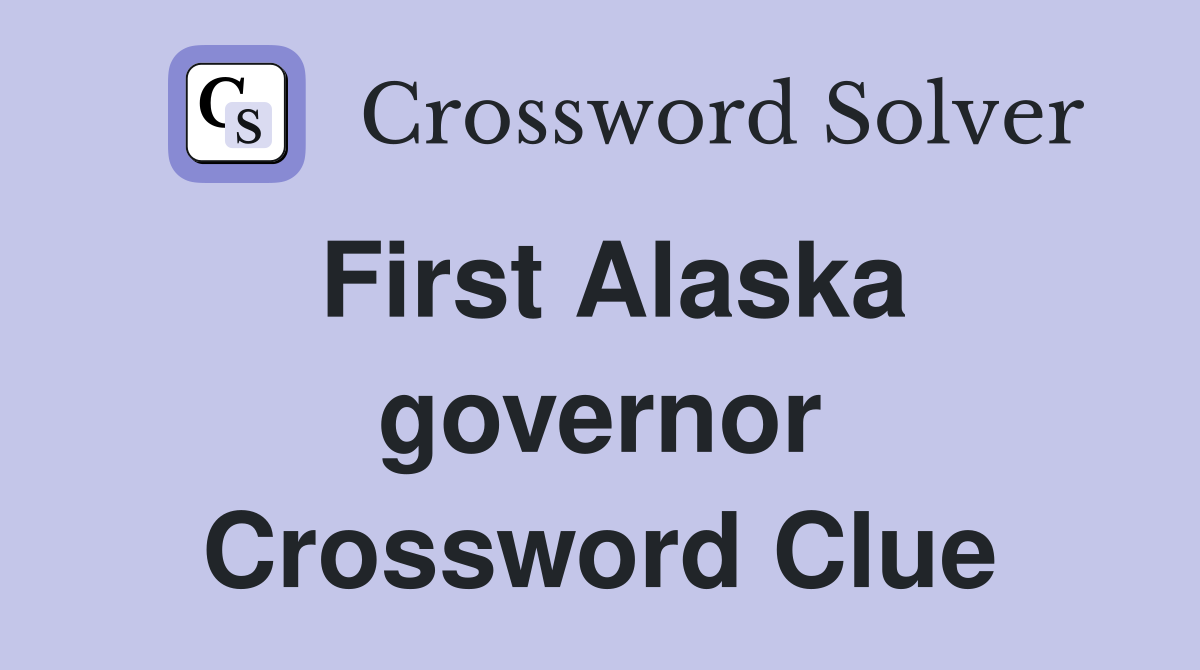 First Alaska governor Crossword Clue