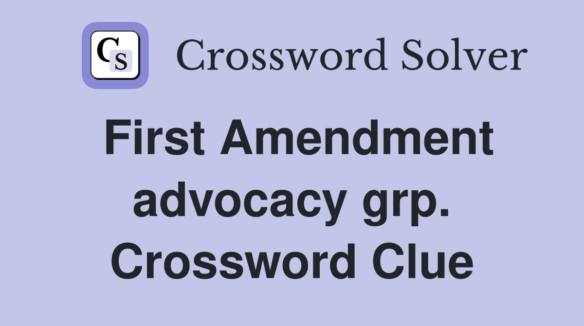 First Amendment advocacy grp. Crossword Clue