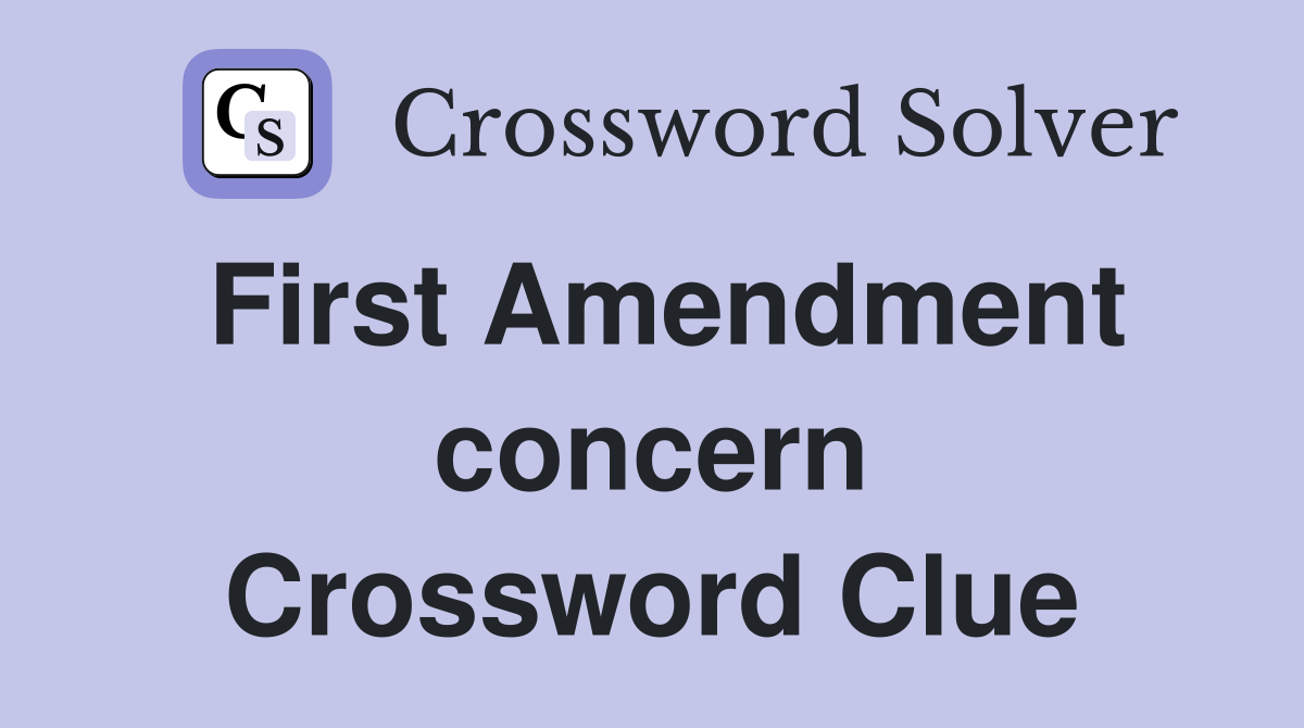 First Amendment concern Crossword Clue