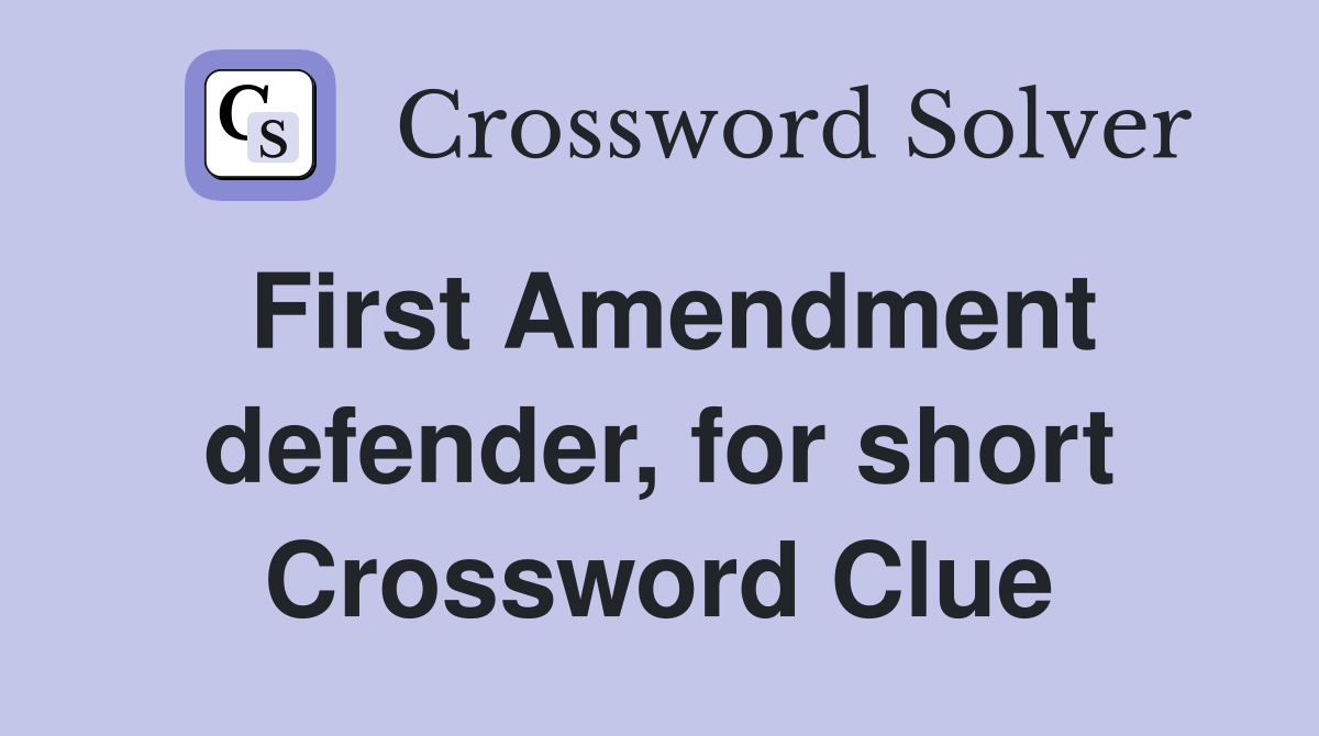 First Amendment defender, for short Crossword Clue