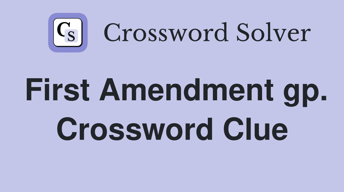 First Amendment gp. Crossword Clue