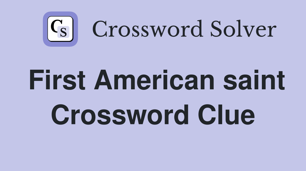 First American saint Crossword Clue