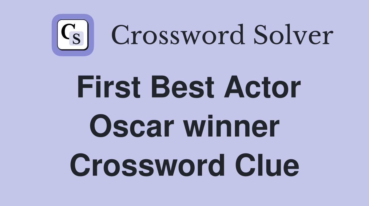 First Best Actor Oscar winner Crossword Clue