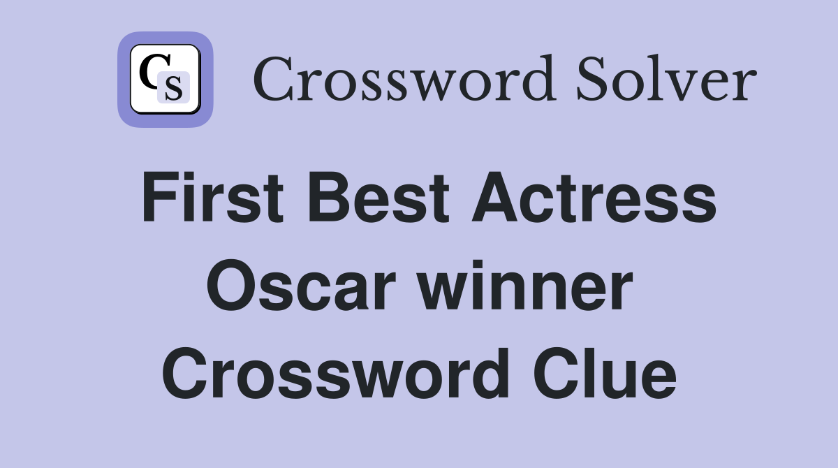 First Best Actress Oscar winner Crossword Clue