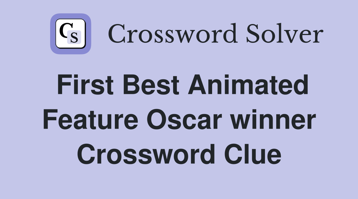 First Best Animated Feature Oscar winner Crossword Clue