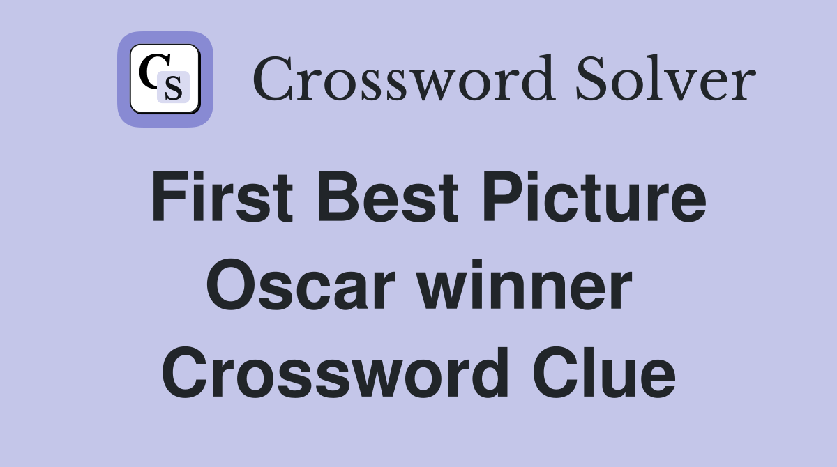 First Best Picture Oscar winner Crossword Clue
