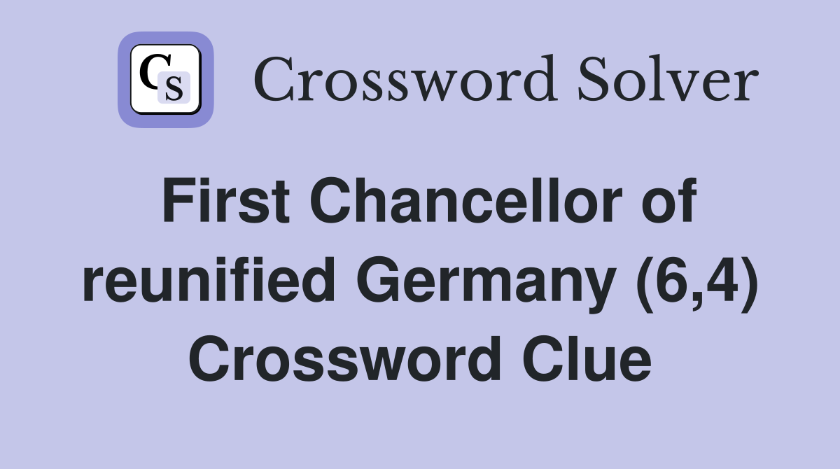 First Chancellor of reunified Germany (6,4) Crossword Clue
