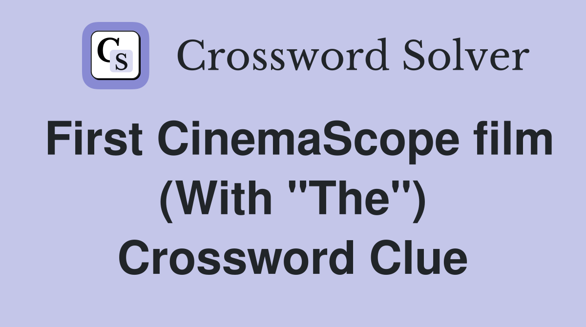 First CinemaScope film (With "The") Crossword Clue