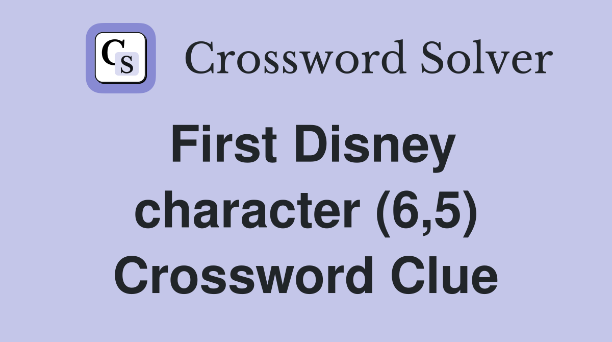 First Disney character (6,5) Crossword Clue