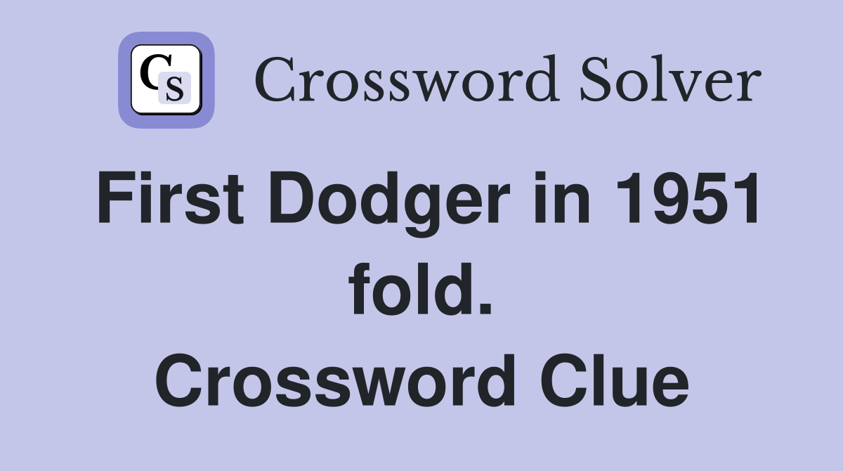 First Dodger in 1951 fold. Crossword Clue