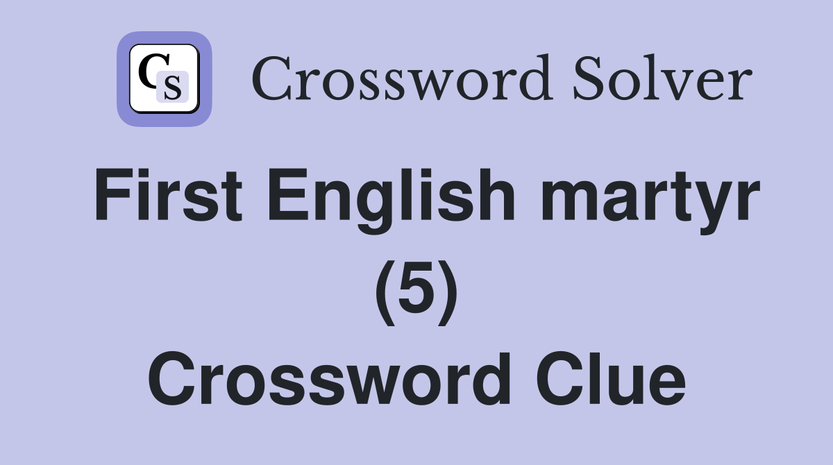 First English martyr (5) Crossword Clue