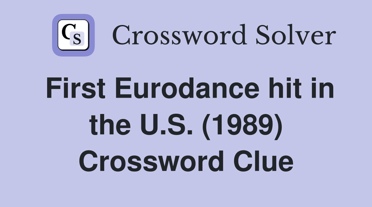 First Eurodance hit in the U.S. (1989) Crossword Clue