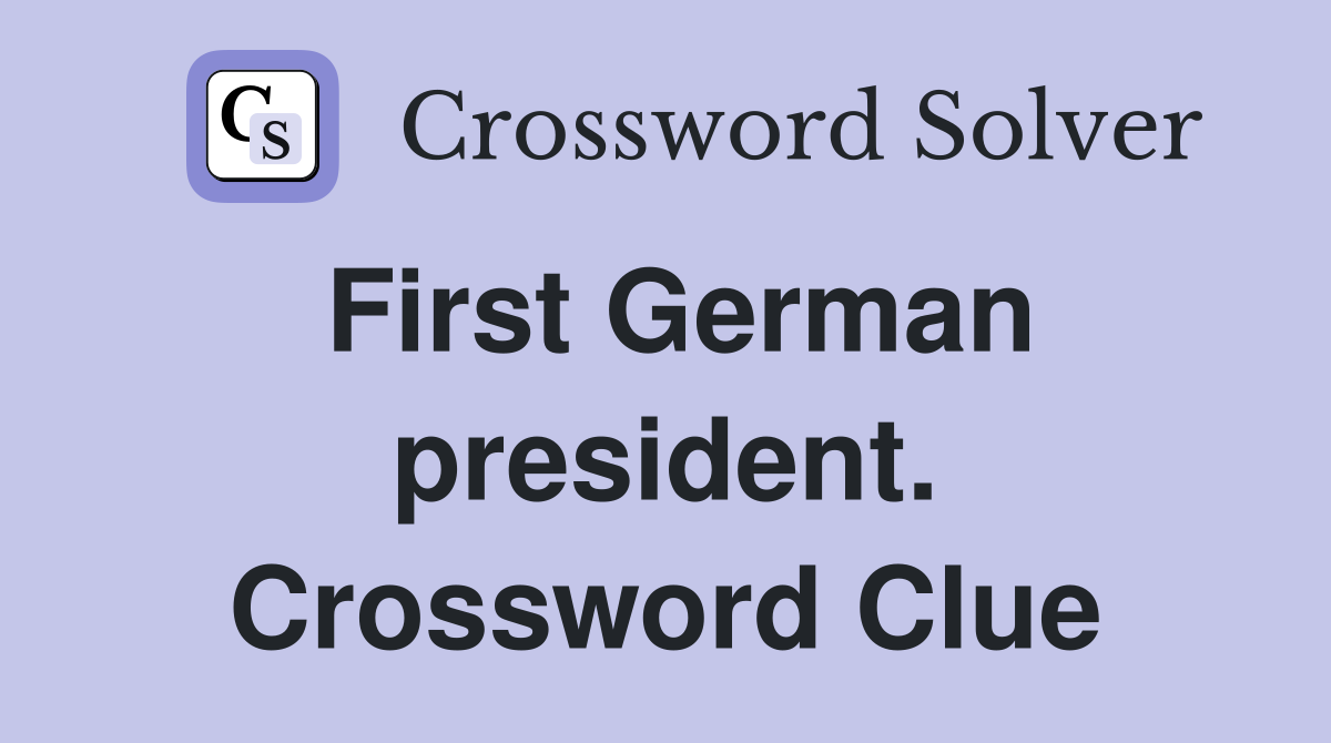 First German president. Crossword Clue
