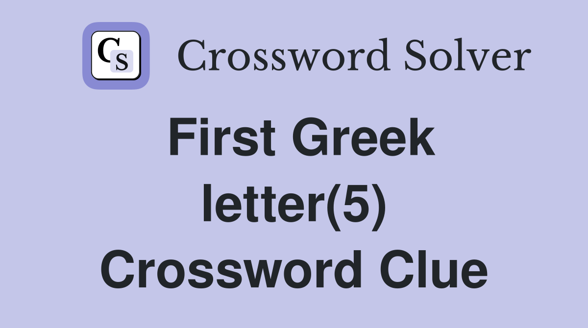 First Greek letter(5) Crossword Clue