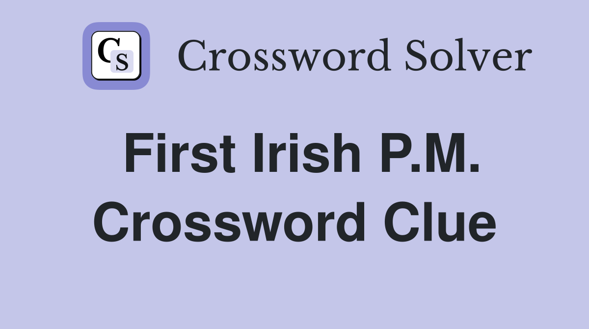 First Irish P.M. Crossword Clue