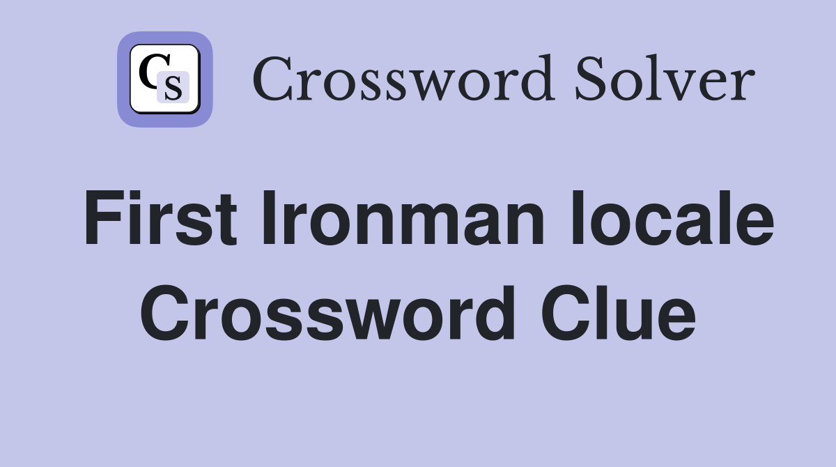 First Ironman locale Crossword Clue