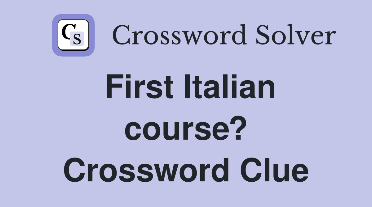 First Italian course? Crossword Clue