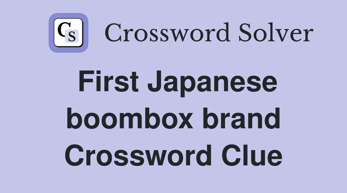 First Japanese boombox brand Crossword Clue