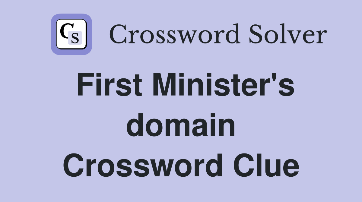 First Minister's domain Crossword Clue