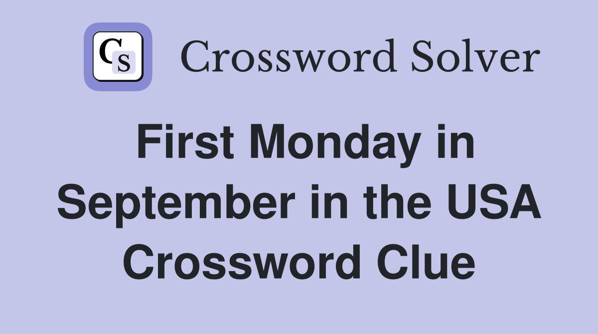 First Monday in September in the USA Crossword Clue