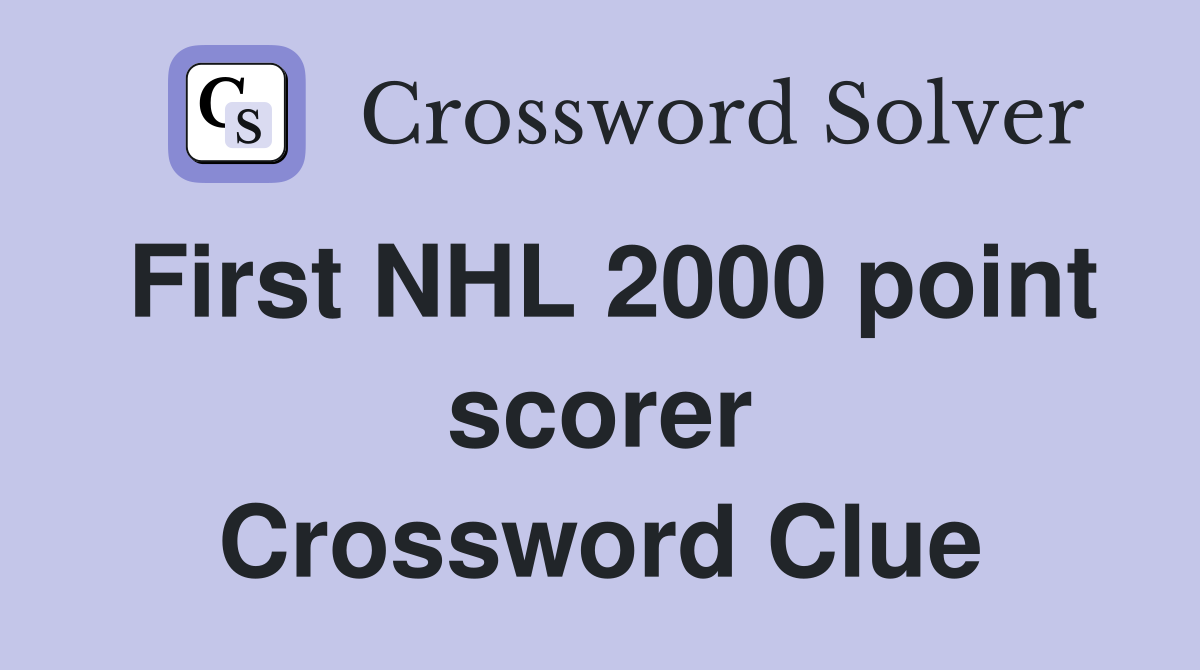 First NHL 2000 point scorer Crossword Clue