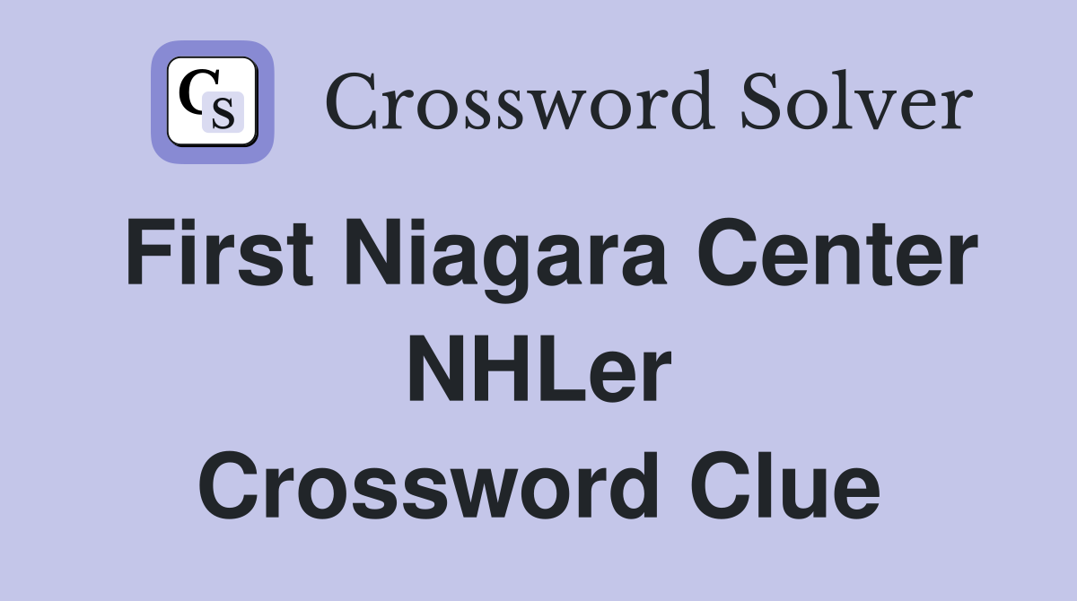 First Niagara Center NHLer Crossword Clue