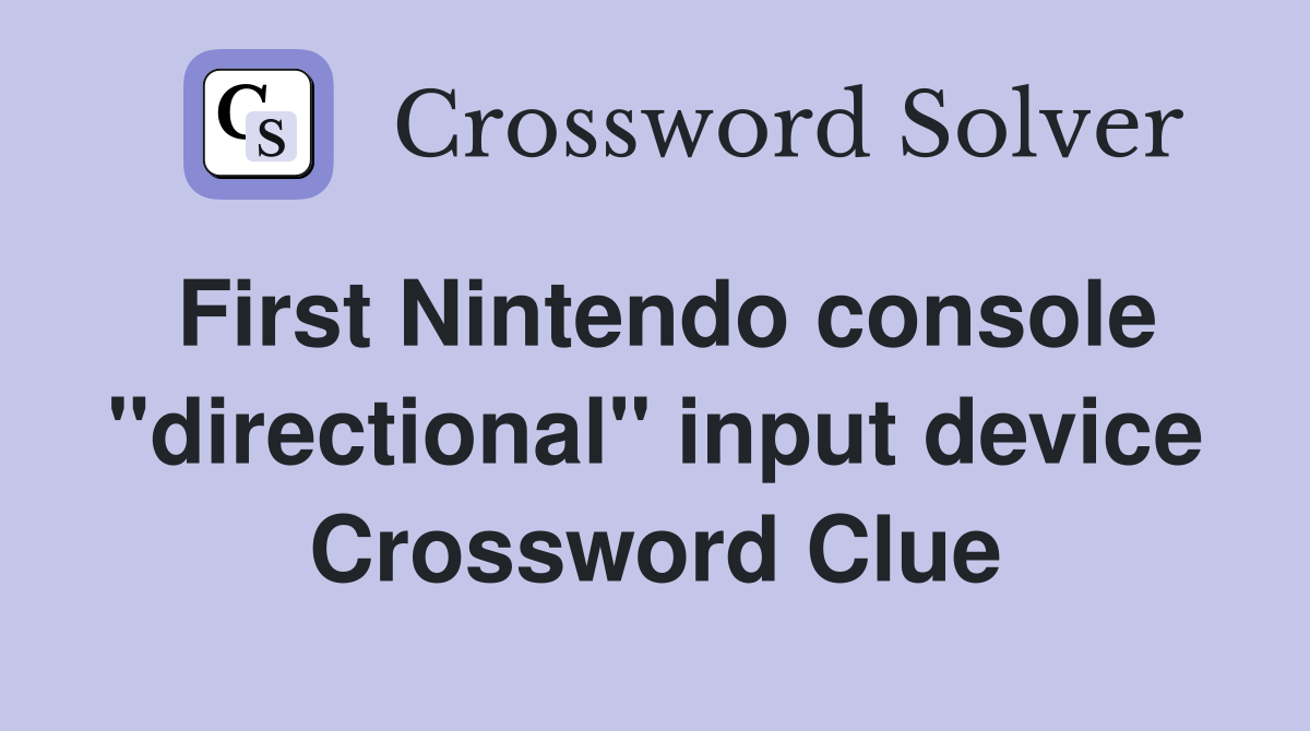 First Nintendo console "directional" input device Crossword Clue