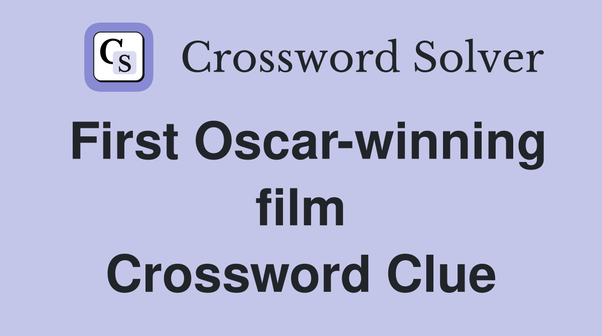 First Oscar-winning film Crossword Clue