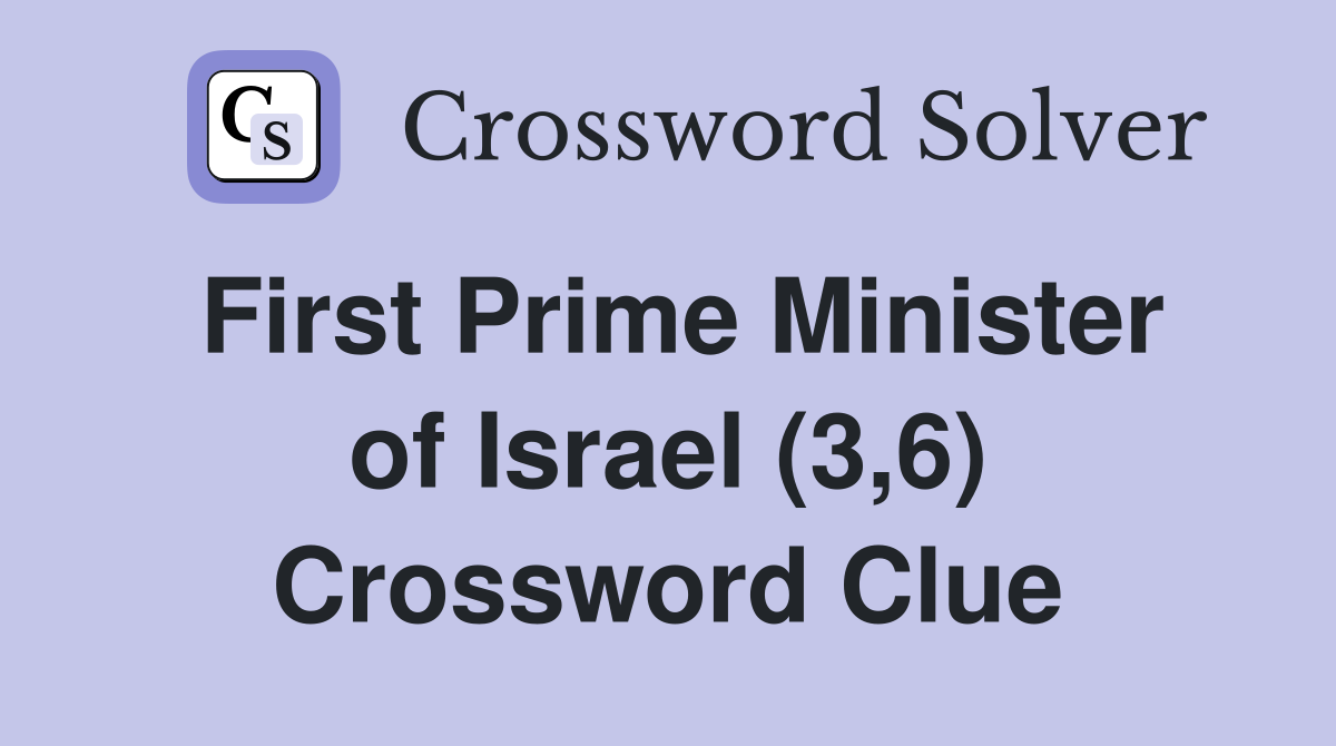 First Prime Minister of Israel (3,6) Crossword Clue
