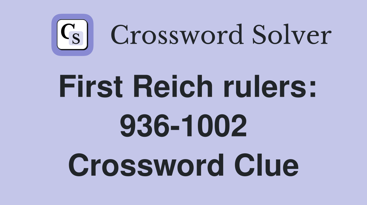 First Reich rulers: 936-1002 Crossword Clue