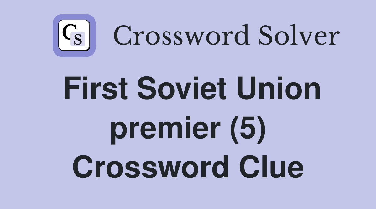 First Soviet Union premier (5) Crossword Clue