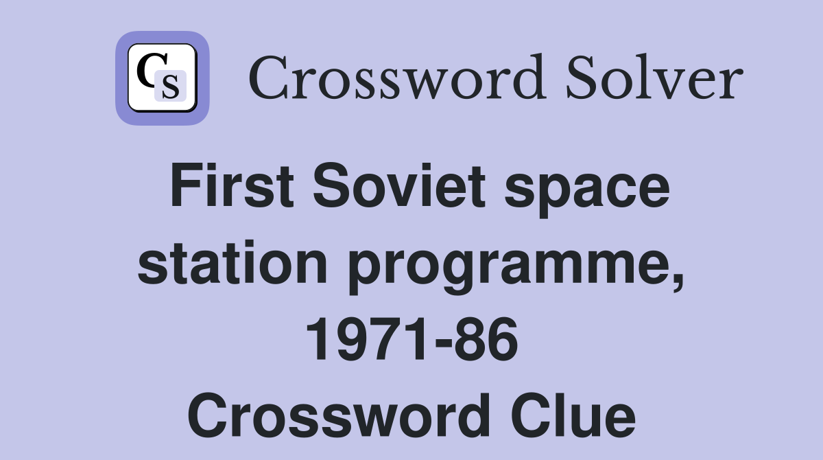 First Soviet space station programme, 1971-86 Crossword Clue