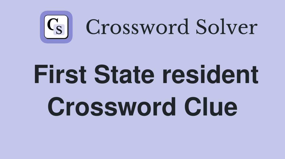 First State resident Crossword Clue