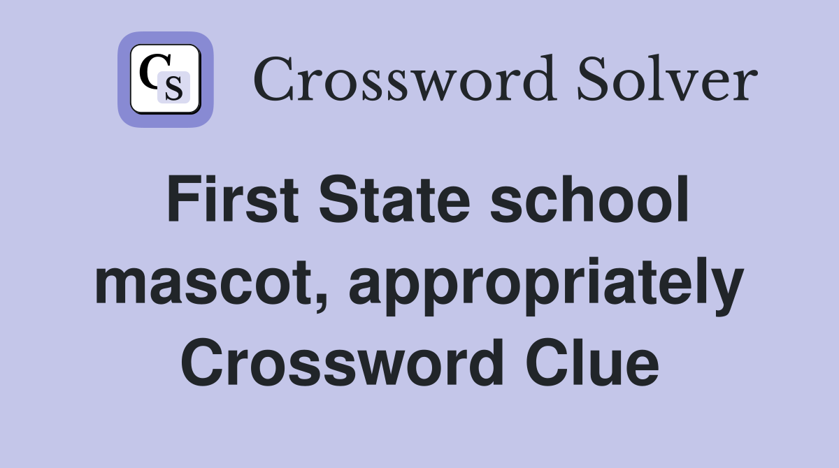 First State school mascot, appropriately Crossword Clue