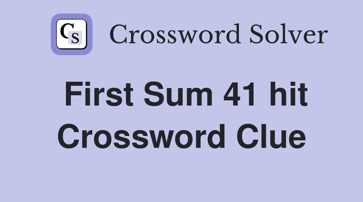 First Sum 41 hit Crossword Clue