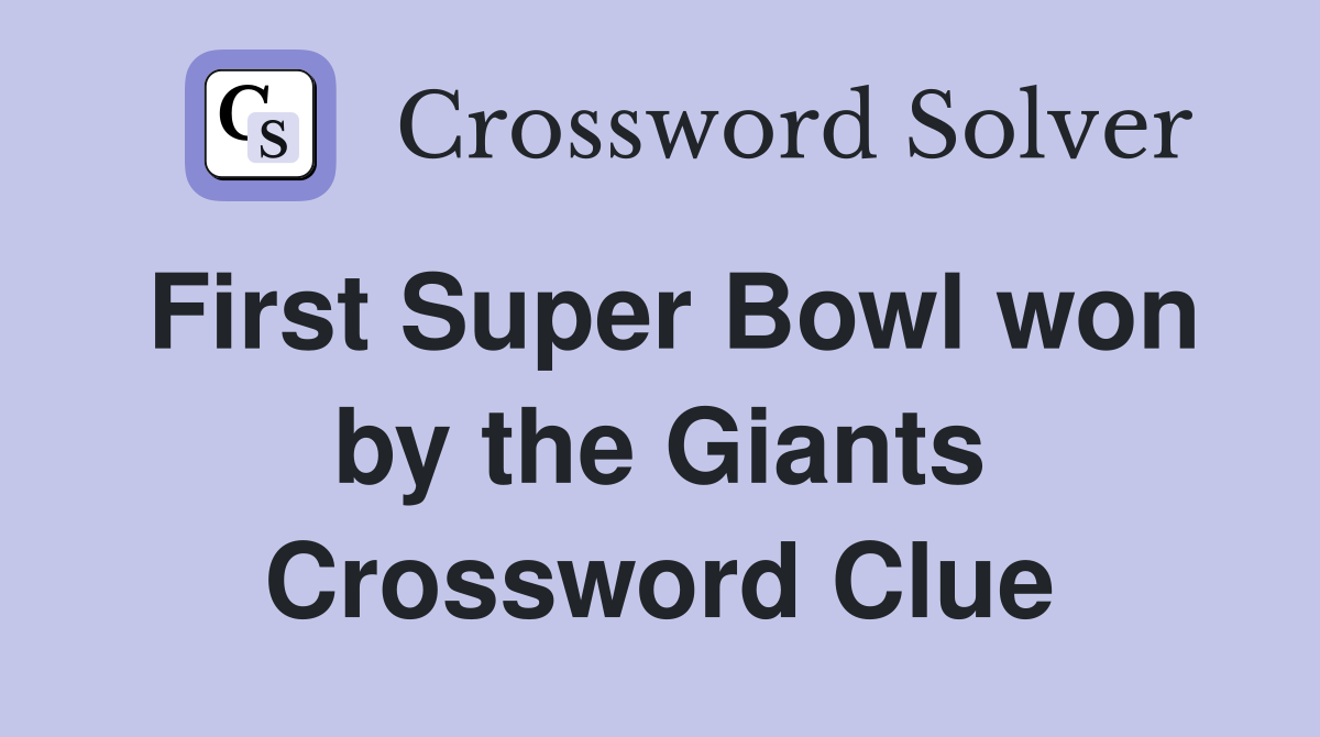 First Super Bowl won by the Giants Crossword Clue