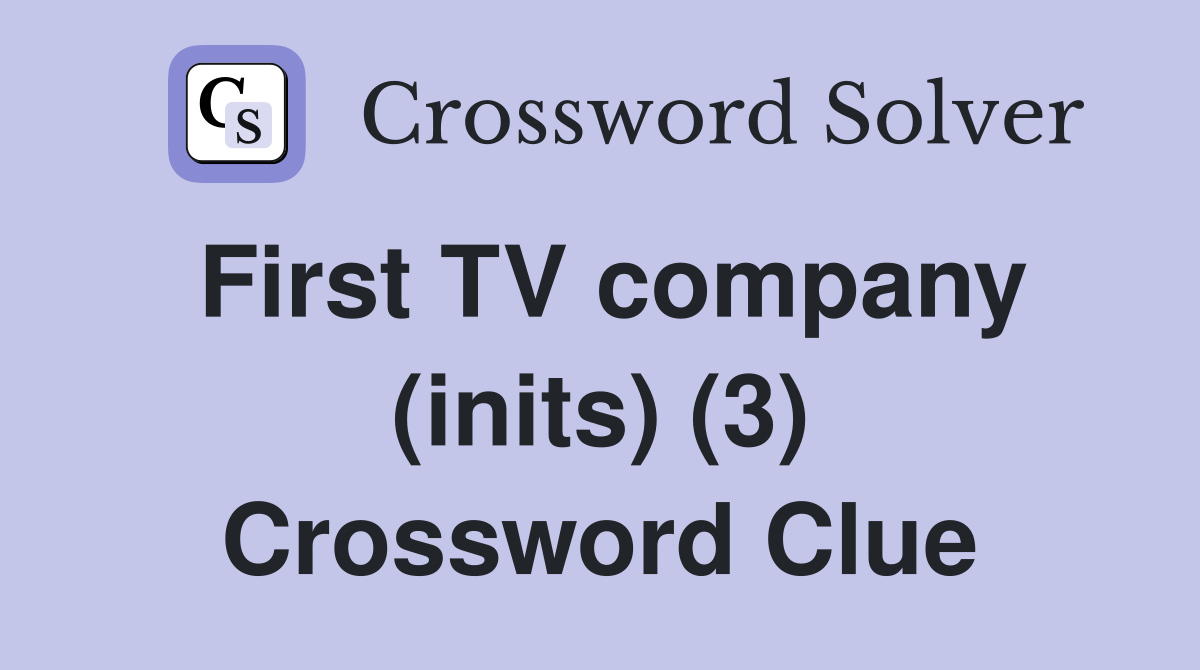 First TV company (inits) (3) Crossword Clue